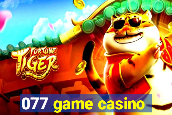 077 game casino